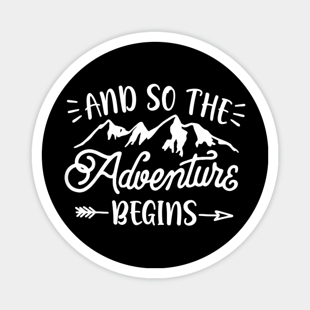 And So The Adventure Begins Camping Hiking Hunting Magnet by Kiwistore